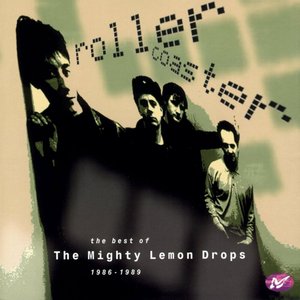 Rollercoaster: The Best Of The Mighty Lemon Drops (1986-1989)